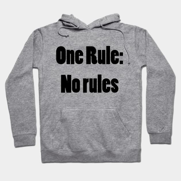 No rules Hoodie by nickmanville94